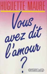 Vous avez dit l'amour ?