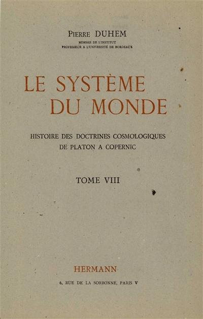 Le Système du monde. Vol. 8. Le refus de l'aristotélisme : écoles et universités au XVe siècle, III