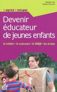 Devenir éducateur de jeunes enfants : le métier, le concours, le DEEJE, les écoles