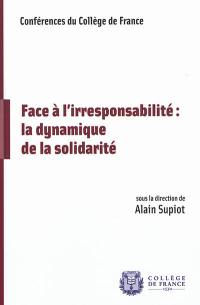 Face à l'irresponsabilité : la dynamique de la solidarité