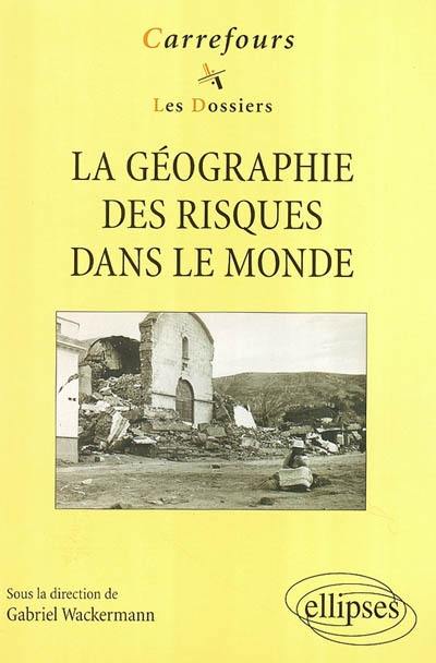 La géographie des risques dans le monde