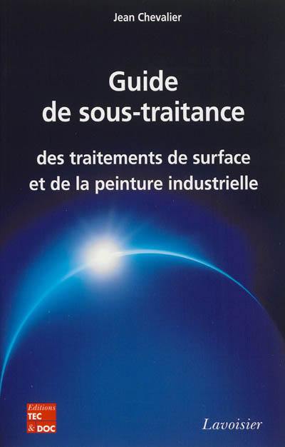 Guide de sous-traitance des traitements de surface et de la peinture industrielle