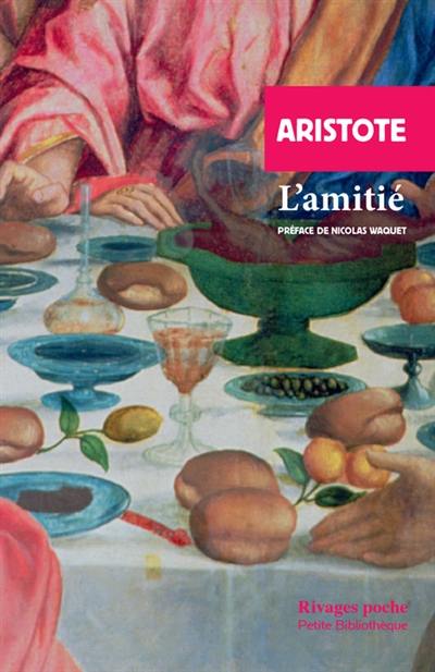 L'amitié : éthique à Nicomaque : livres VIII et IX