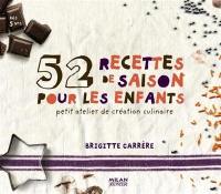 52 recettes de saison pour les enfants : petit atelier de création culinaire