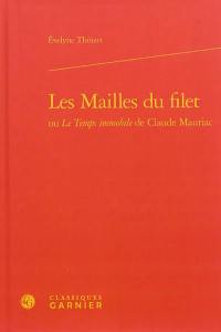 Les mailles du filet ou Le temps immobile de Claude Mauriac