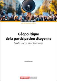 Géopolitique de la participation citoyenne : conflits, acteurs et territoires