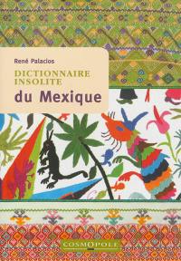 Dictionnaire insolite du Mexique