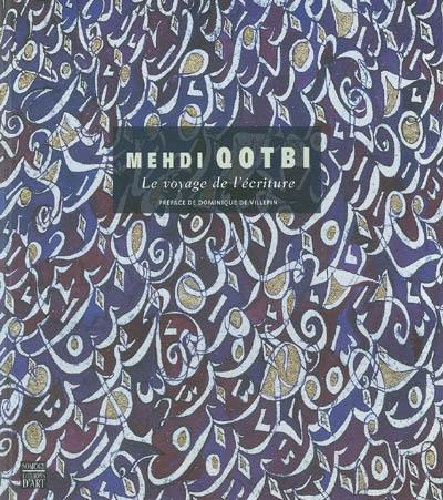 Mehdi Qotbi : le voyage de l'écriture : exposition itinérante, Tanger, Galerie Delacroix de l'Institut français du Nord, 25 juin-30 août 2004 ; Casablanca, Espace d'art Actua d'Attijariwafa bank, octobre-décembre 2004