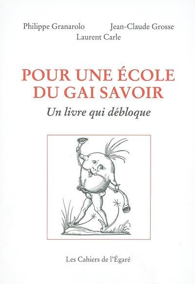 Pour une école du gai savoir : un livre qui débloque