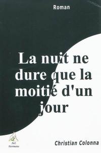 La nuit ne dure que la moitié d'un jour