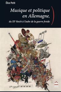 Musique et politique en Allemagne, du IIIe Reich à l'aube de la guerre froide