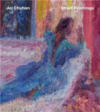 Jai Chuhan : Small Paintings