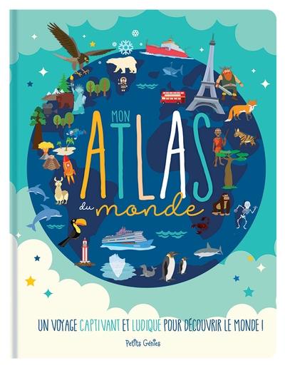 Mon atlas du monde : Un voyage captivant et ludique pour découvrir le monde !