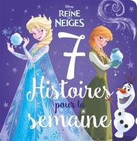 7 histoires pour la semaine. La reine des neiges