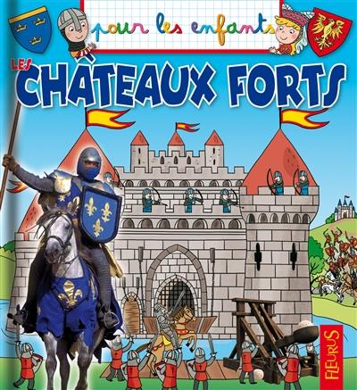 Les châteaux forts Les châteaux forts
