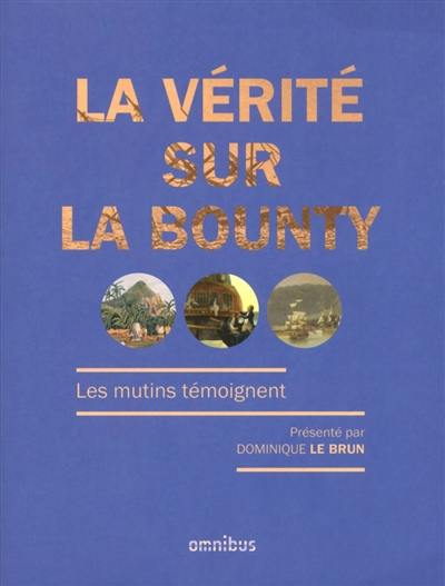 La vérité sur la Bounty : les mutins témoignent