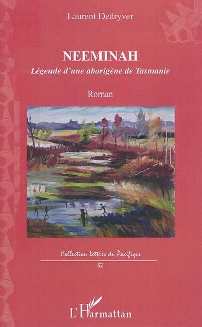 Neeminah : légende d'une aborigène de Tasmanie