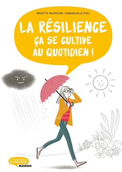 La résilience, ça se cultive au quotidien !