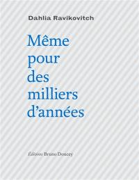 Même pour des milliers d'années