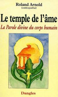 Le temple de l'âme : la parole divine du corps humain