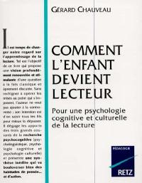 Comment l'enfant devient lecteur : pour une psychologie cognitive et culturelle de la lecture