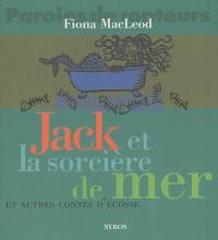 Jack et la sorcière de mer : et autres contes d'Ecosse