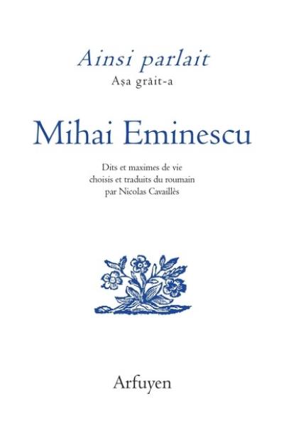 Ainsi parlait Mihai Eminescu. Asa grait-a Mihai Eminescu