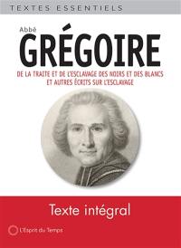 De la traite et de l'esclavage des Noirs et des Blancs : et autres écrits sur l'esclavage