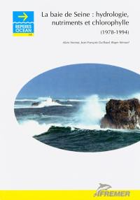 La baie de Seine : hydrologie, nutriments et chlorophylle (1978-1994)