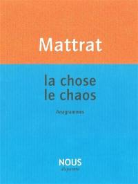 La chose, le chaos : anagrammes