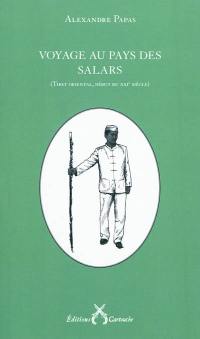 Voyage au pays des Salars : Tibet oriental, début du XXIe siècle