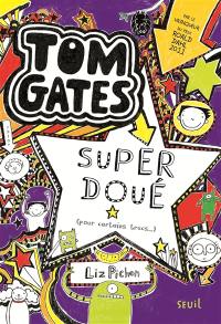 Tom Gates. Vol. 5. Super doué : pour certains trucs...