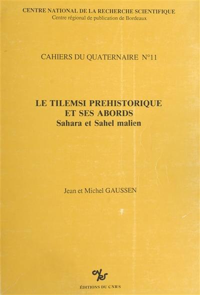 Le Tilemsi préhistorique et ses abords : Sahara et Sahel malien