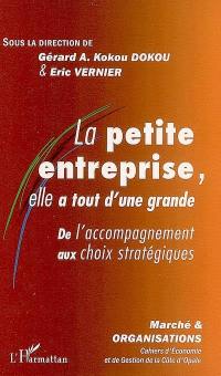 La petite entreprise, elle a tout d'une grande : de l'accompagnement aux choix stratégiques