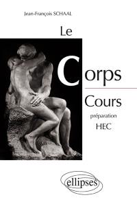 Le corps : cours préparation HEC