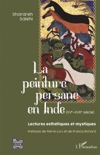 La peinture persane en Inde (XVe-XVIIe siècle) : lectures esthétiques et mystiques