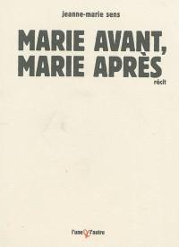 Marie avant, Marie après : récit