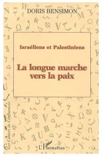 Israéliens et Palestiniens : la longue marche vers la paix