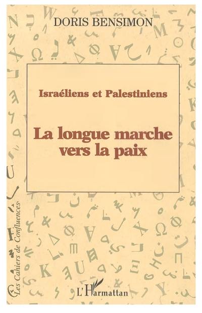 Israéliens et Palestiniens : la longue marche vers la paix