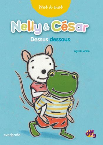 Nelly & César : mot à mot, dessus dessous