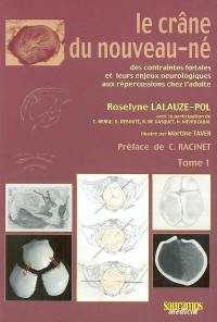 Le crâne du nouveau-né : des contraintes foetales et leurs enjeux neurologiques aux répercussions chez l'adulte