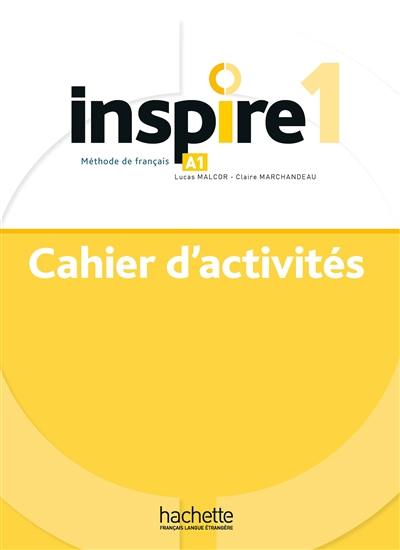 Inspire 1 : méthode de français, A1 : cahier d'activités