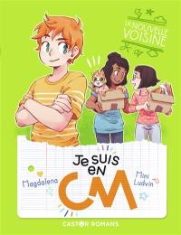 Je suis en CM. Vol. 4. La nouvelle voisine