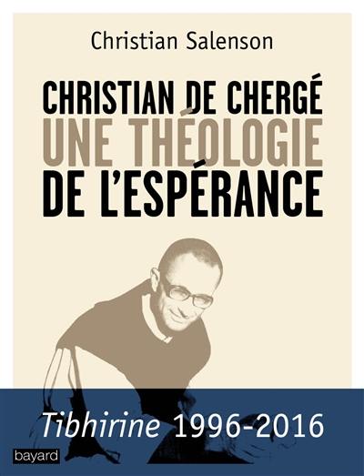 Christian de Chergé : une théologie de l'espérance