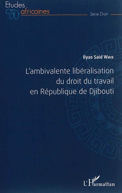 L'ambivalente libéralisation du droit du travail en République de Djibouti