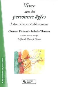 Vivre avec des personnes âgées : à domicile, en établissement