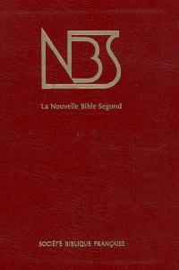 La nouvelle Bible Segond : Ancien et Nouveau Testament