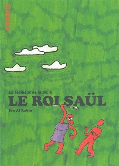 Le meilleur de la Bible. Le roi Saül