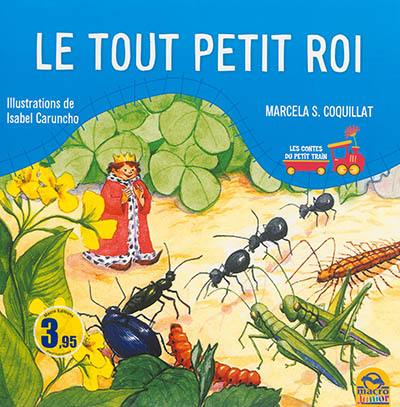 Les contes du petit train. Le tout petit roi