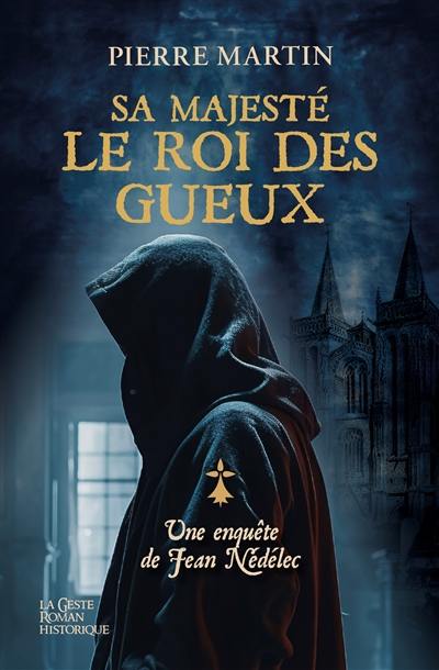 Une enquête de Jean Nédélec. Vol. 3. Sa majesté le roi des gueux